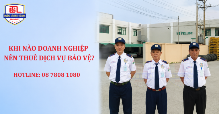 Tìm hiểu thời điểm doanh nghiệp nên sử dụng Dịch vụ Bảo vệ Chuyên nghiệp. Thường Sơn Triệu Tử Long mang đến giải pháp an ninh toàn diện, uy tín tại TP.HCM.