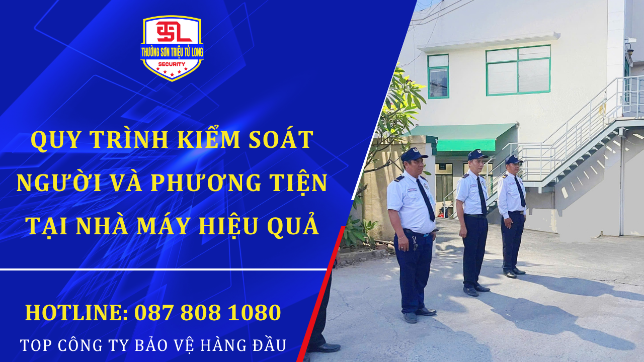 Hình ảnh quy trình kiểm soát người và phương tiện tại nhà máy